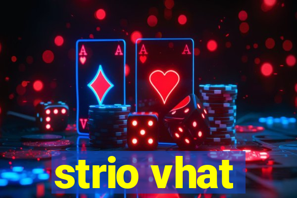 strio vhat